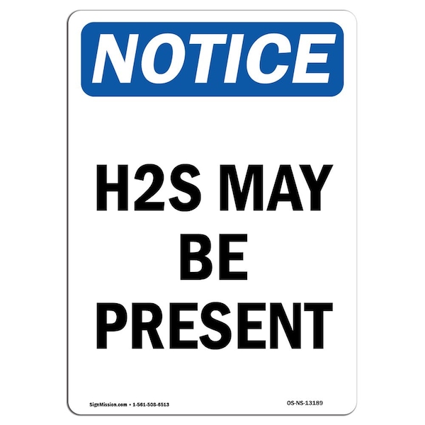 Safety Sign, OSHA Notice, 5" Height, H2S May Be Present Sign, Portrait, 10PK